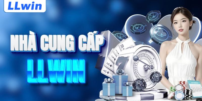 Danh sách nhà cung cấp danh tiếng hợp tác cùng LLWIN